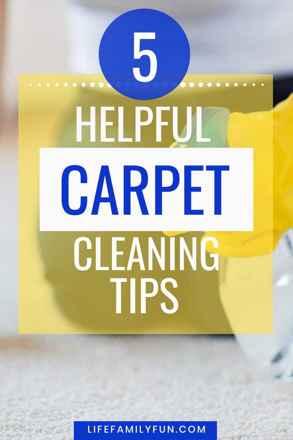 5 Helpful Carpet Cleaning Tips Every Busy Mom Needs To Know
