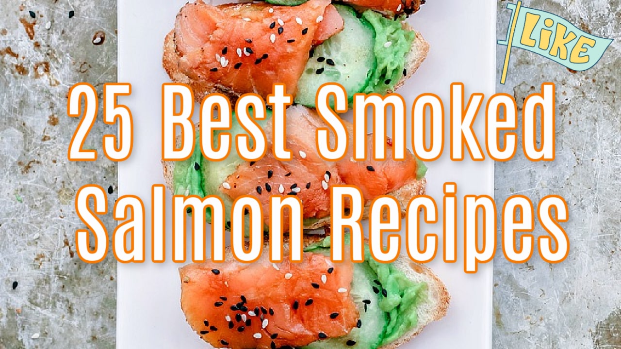 25 Best Smoked Salmon Recipes Easy And Healthy